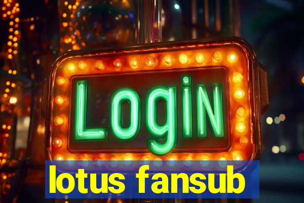 lotus fansub
